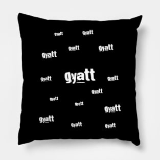 Gyatt Gyatt Gyatt Pillow