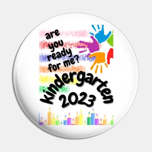 Are you ready for me Kindergarten 2023 Pin