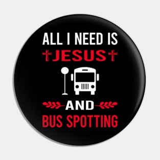 I Need Jesus And Bus Spotting Spotter Pin