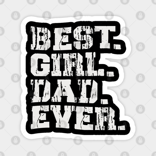 Best Girl Dad Ever Magnet by Joker Dads Tee