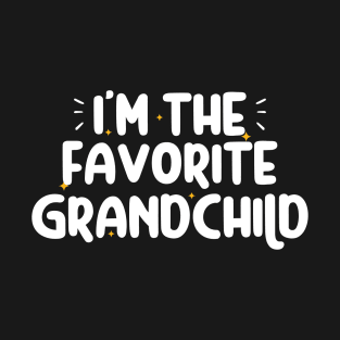 I'm The Favorite Grandchild Funny Grandchild T-Shirt