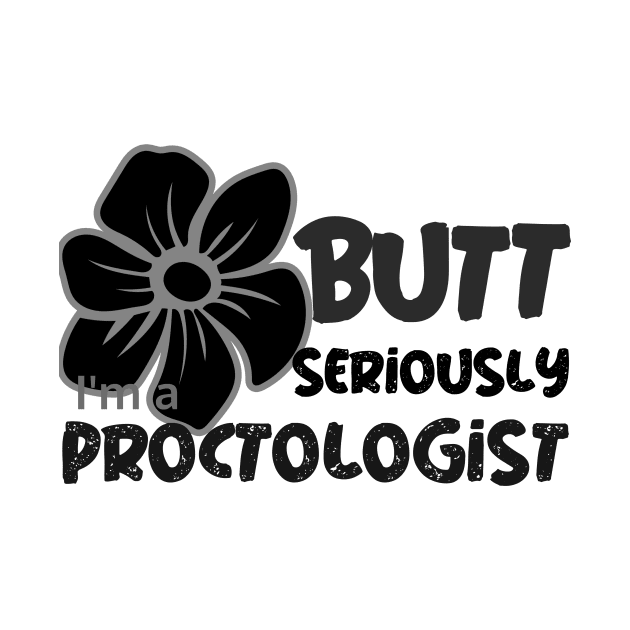 Proctologist Butt Seriously by LaughInk