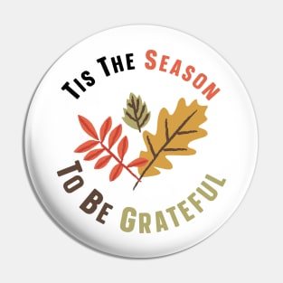 Tis The Season To Be Grateful Pin