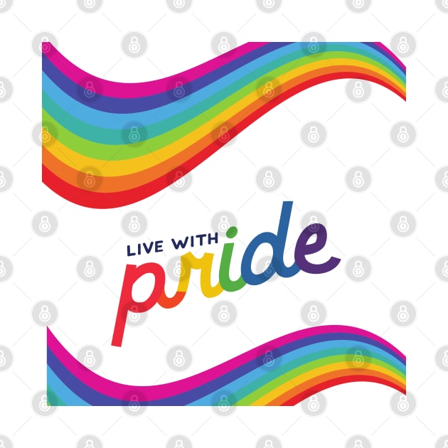 Live with Pride, LGBTQIA, Pride Month by dollartrillz