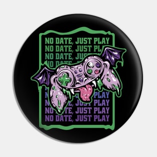 NO DATE, Just play Anti valentine Creepy joystick Gamer Pin