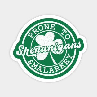 Prone To Shenanigans And Malarkey Funny St Patricks Day Magnet