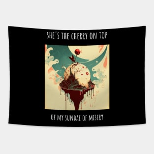 Love Heart "She's the cherry on top of my sundae of misery" T-Shirt Design Tapestry