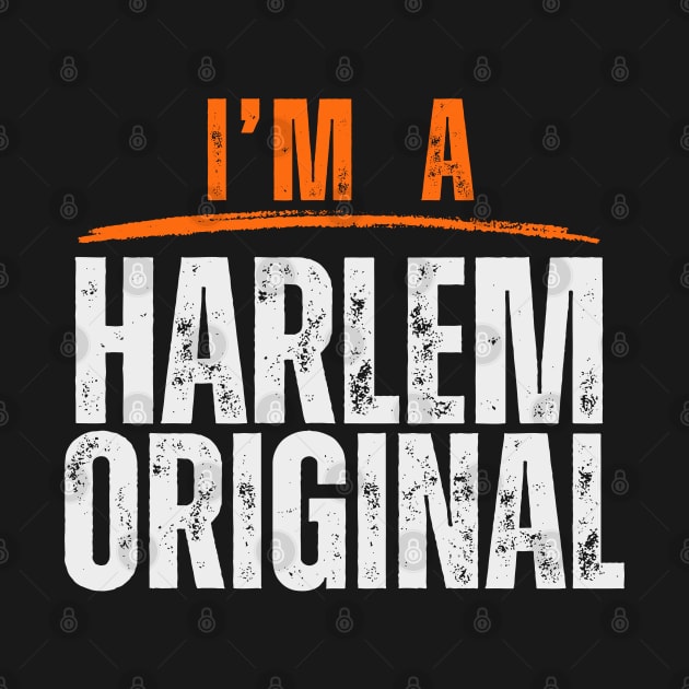 I'm A Harlem Original | by Harlems Gee