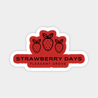 Black Strawberry Days Pleasant Grove Utah Minimalist Magnet