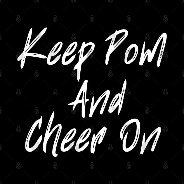 Keep Pom And Cheer On by HobbyAndArt