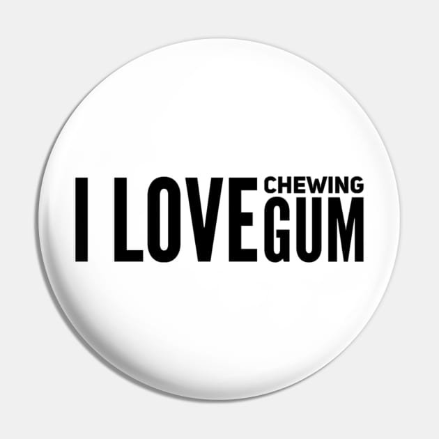 I Love Chewing Gum Pin by small Mandarin