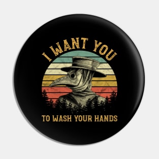 I Want You To Wash Your Hands Pin