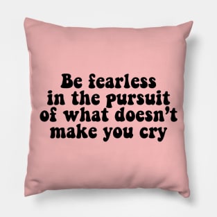 be fearless quote plot twist Pillow