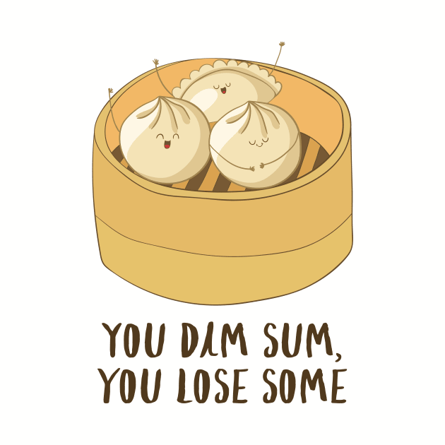 You Dim Sum You Lose Some! by Dreamy Panda Designs