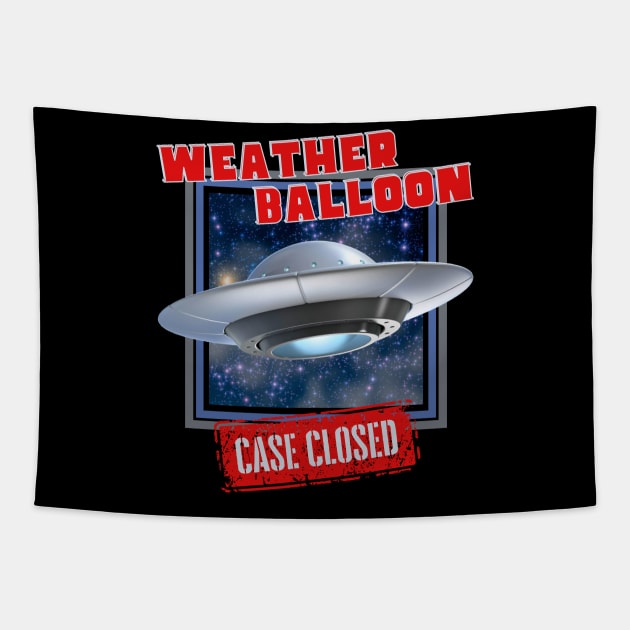 Weather Balloon UFO Case Closed Tapestry by Kenny The Bartender's Tee Emporium