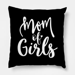 Cute Mom Of Girls T-shirt Mothers Day Gift Pillow