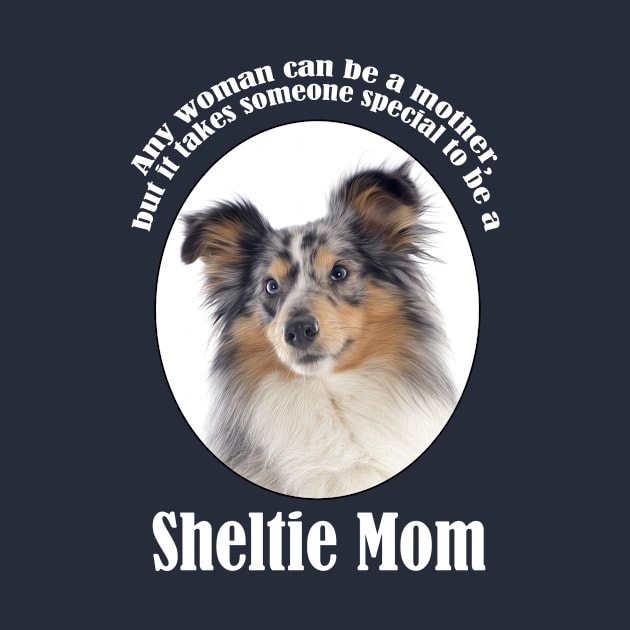 Blue Merle Sheltie Mom by You Had Me At Woof