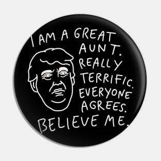 Great Aunt - Everyone Agrees, Believe Me Pin