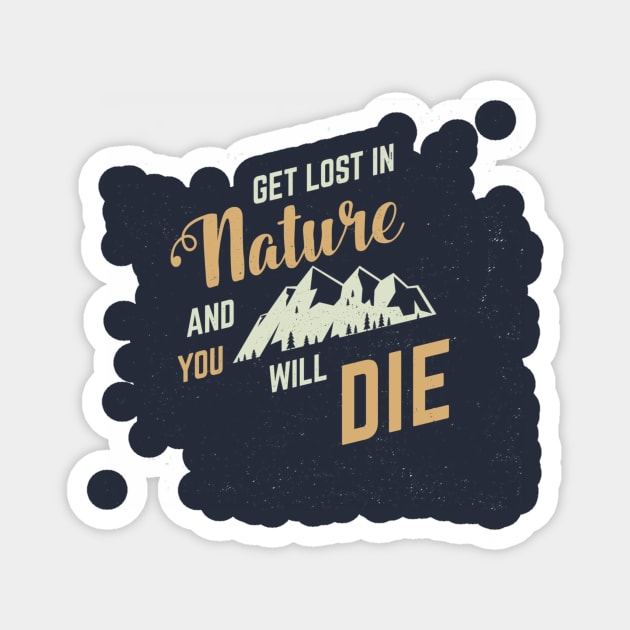 Get Lost in Nature Magnet by BPUSA