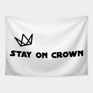 Stay On Crown Tapestry