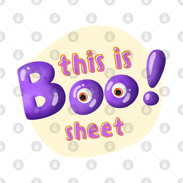 This is BOO sheet funny quote with eyes by Rub14ekArts