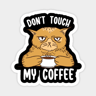 Don´t Touch My Coffee Magnet