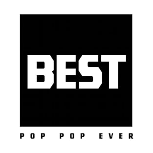 Man Best Pop Pop Ever Gift Funny Father Day T-Shirt