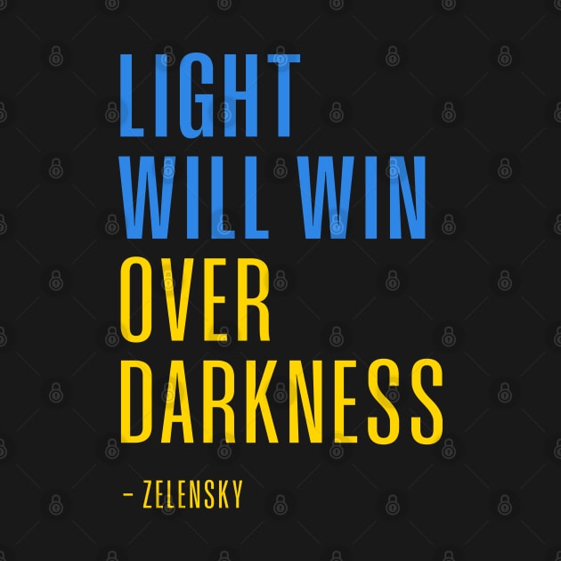 Light Will Win Over Darkness - Zelensky Quotes by Chiko&Molly