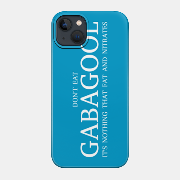 Don’t Eat Gabagool - Gabagool - Phone Case