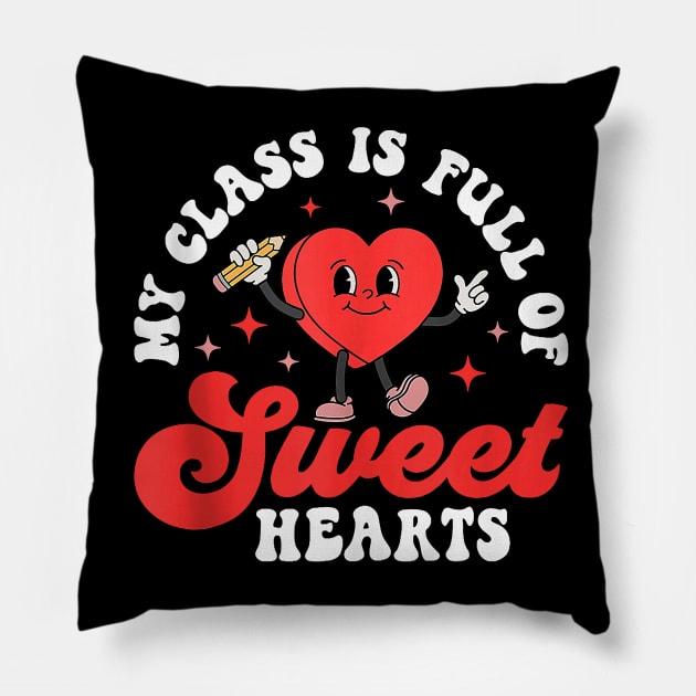 My Class Is Full Of Sweet Hearts Valentine Teacher Student Pillow by Neldy