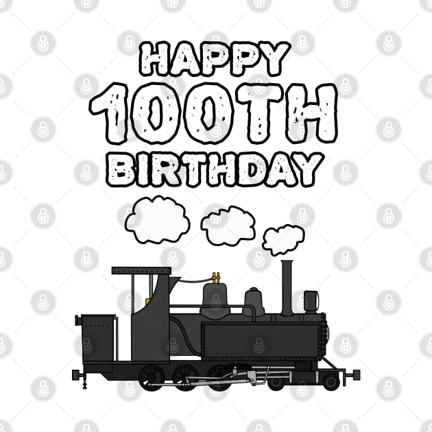 Happy 100th Birthday Steam Train Railroad Enthusiast by doodlerob