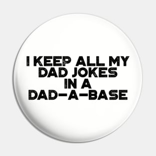 I Keep All My Dad Jokes In A Dad-a-base Funny Vintage Retro Pin