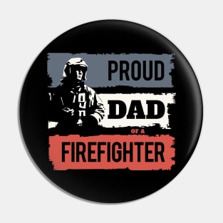 Proud Dad of A Firefighter Pin