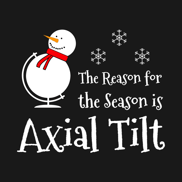 The Reason for the Season is Axial Tilt by AFewFunThings1