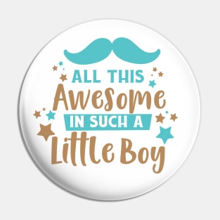 All This Awesome In Such A Little Boy, Mustache Pin