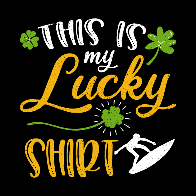 Surfing This is My Lucky Shirt St Patrick's Day by maximel19722