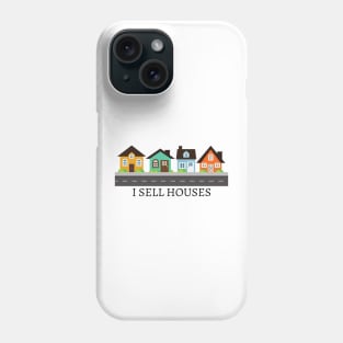 I SELL HOUSES Phone Case