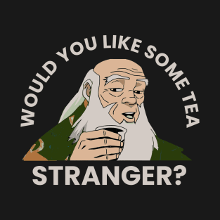 Would You Like Some Tea - Uncle Iroh T-Shirt