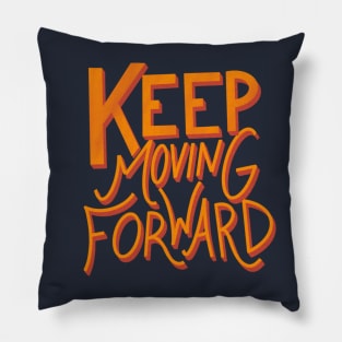 Keep moving forward! Pillow