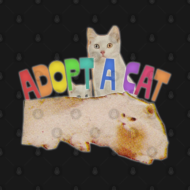 Adopt A Cat / Retro Funny Cat Lover Collage Design by DankFutura
