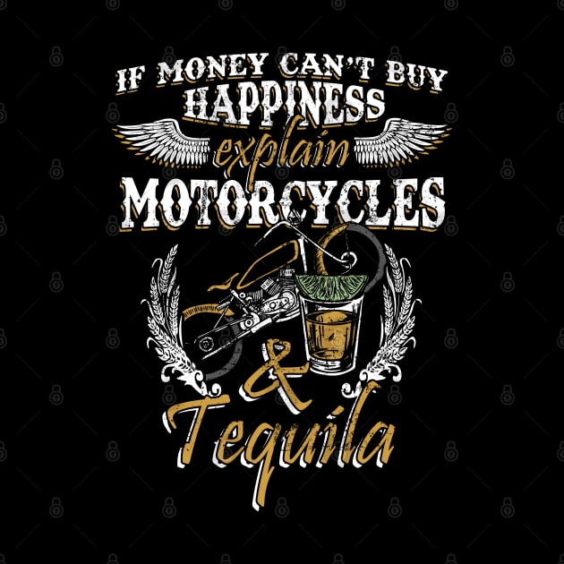 If Money Can't Buy Happiness Explain Motorcycles & Tequila by NerdShizzle