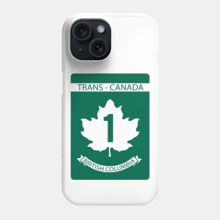 British Columbia Sign of Trans Canada Phone Case