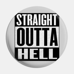 STRAIGHT OUTTA HELL T-SHIRT MUSIC ROCK/METAL/PUNK Pin