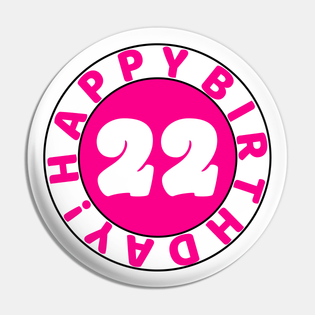 Happy 22nd birthday Pin by colorsplash