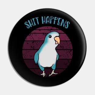 shit happens - monk parakeet doodle Pin