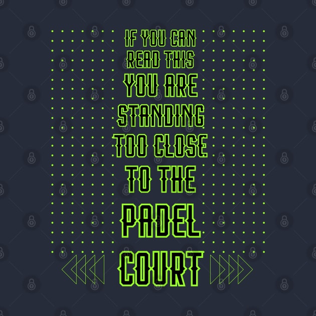 Funny Padel Tennis-Meme Padel Court by ARTSYVIBES111