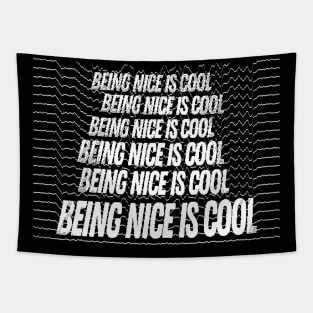 Being Nice Is Cool / Positivity Optimism Design Apparel Tapestry