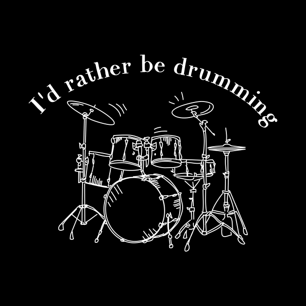 I'd rather be drumming by drummingco