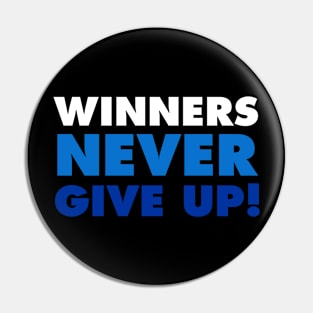 Winners never give up!-blue Pin