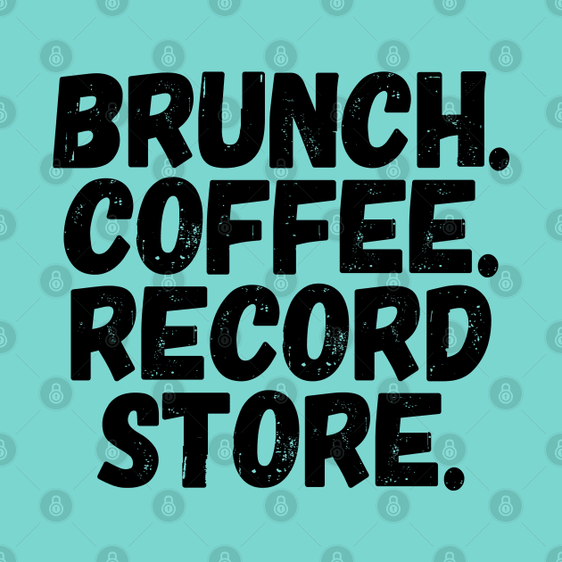 Brunch Coffee Record Store Perfect Day by PeakedNThe90s